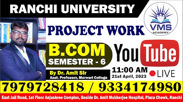 Project Work for Semester 6, B.COM, Marwari College Ranchi, Ranchi University ||Dr. Amit Kumar||