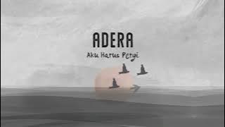 Aku Harus Pergi - Adera