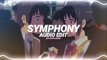 symphony - clean bandit ft. zara larsson [edit audio]