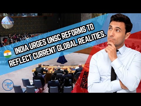 India urges UNSC reforms to reflect current global realities | IRA ...