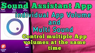 how to control multiple Apps and their volumes with Samsung Sound Assistant App screenshot 2