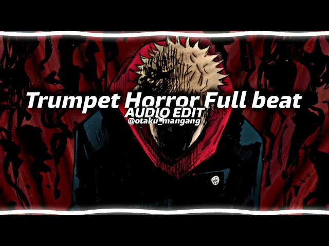 Trumpet Horror Fullbeat [Audio Edit] class=
