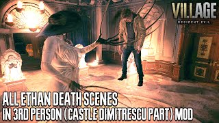 Resident Evil Village - All Ethan Death Scenes In 3Rd Person Mod Castle Dimitrescu