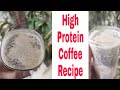 High protein coffee recipe simple  tasty how i make my protein coffee how to make the best