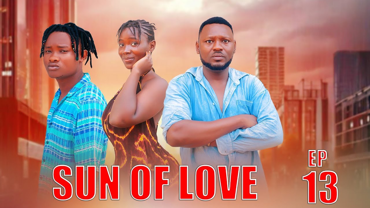 SUN OF LOVE Episode [[ 13 ]] #lovestory ❣️❣️❣️