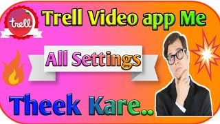 Trell Video App Ka All Settings Theek Kaise Kare. screenshot 5
