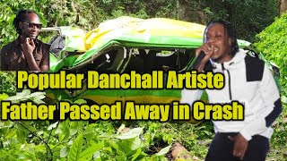Popular Dancehall Artiste Topman Father : Victim of Anchovy Bus Cr@sh