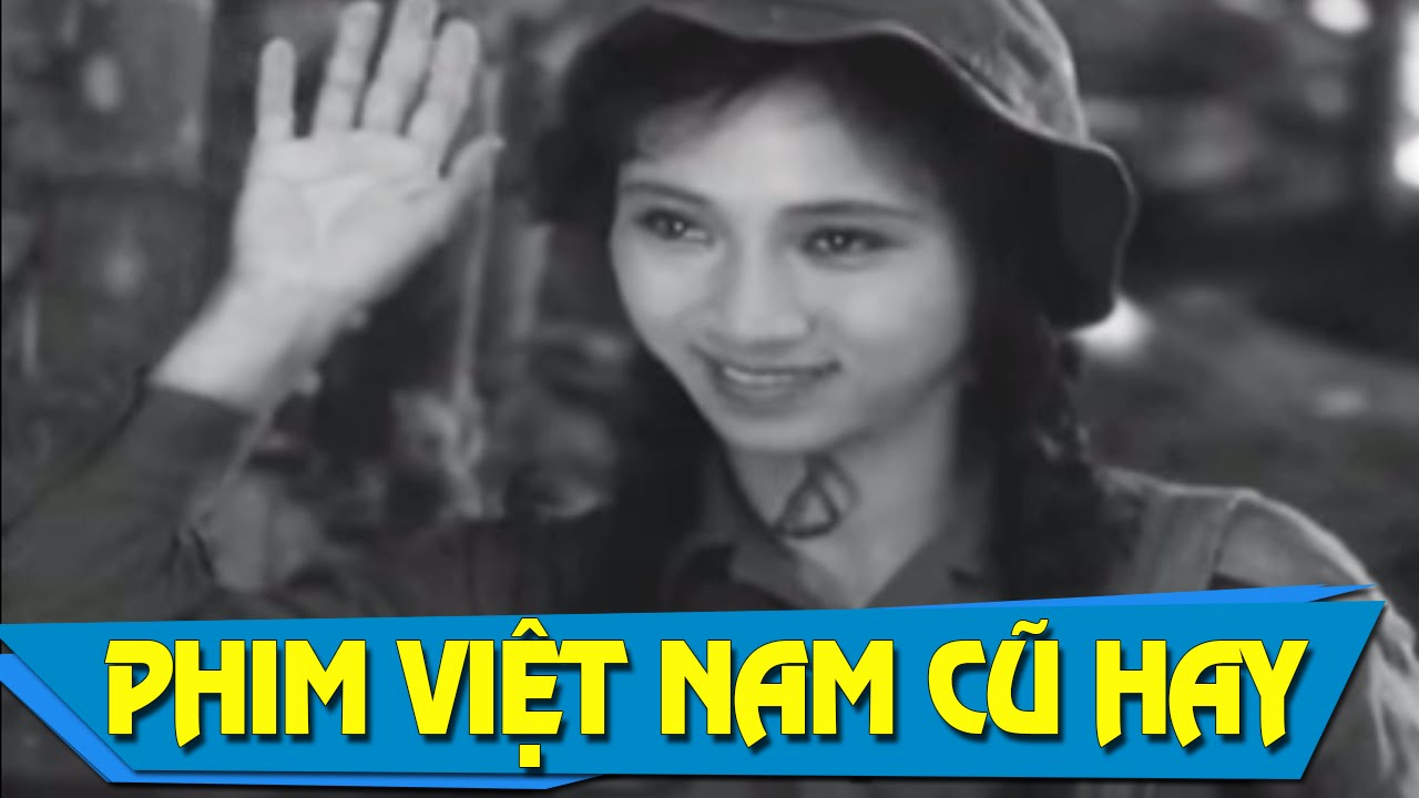 Phim Việt Xưa Hay - Khám Phá Kho Tàng Điện Ảnh Việt Nam