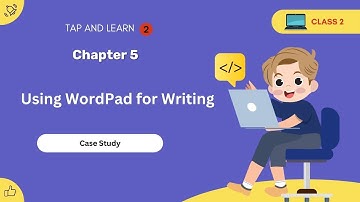CBSE Class 2 Chapter 5 - Using WordPad for Writing Case Study