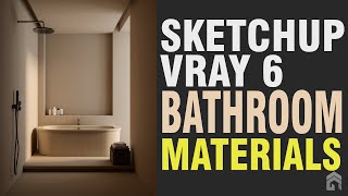 Sketchup Vray 6 Bathroom Materials Tutorial