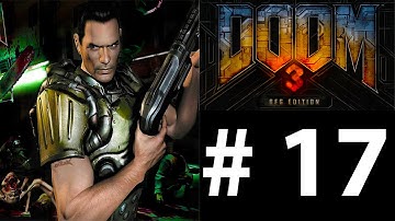 Doom 3 BFG: Part 17 - Why Are There So Many Demons? (Gameplay Walkthrough)