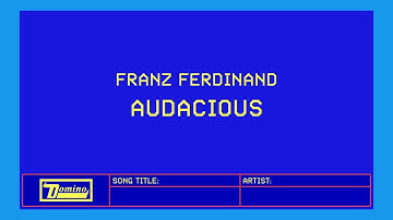Franz Ferdinand - Audacious (English Lyric Video)