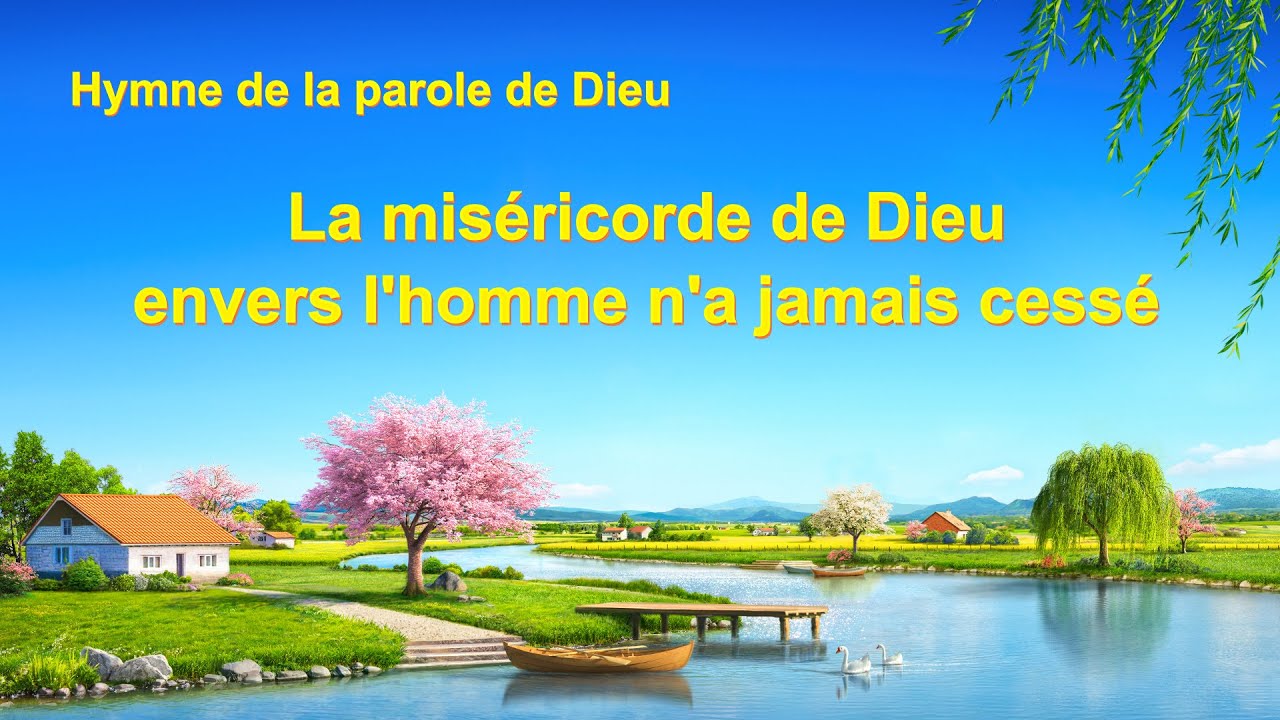 Chant chrétien avec paroles « La miséricorde de Dieu envers l'homme n'a jamais cessé »