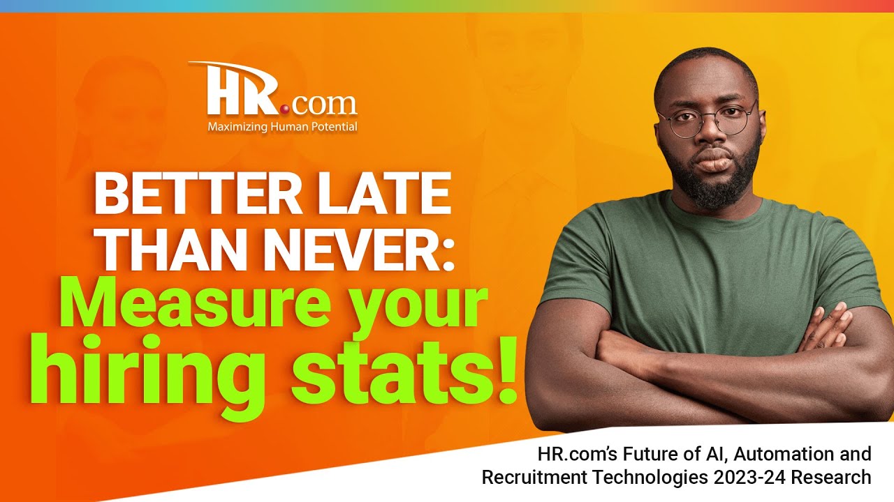 HR.com Research: Future of AI, Automation and Recruitment Technologies 2023-24 - Hiring metrics