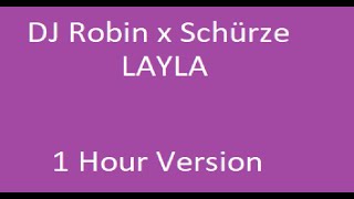 DJ Robin x Schürze - Layla | 1 Hour Version