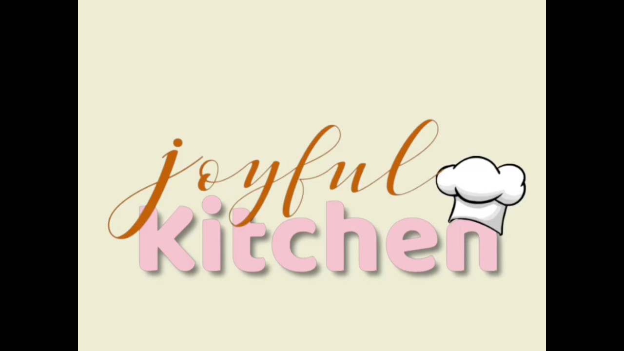 Channel Intro | Joyful Kitchen