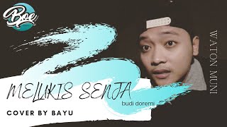 MELUKIS SENJA - BUDI DOREMI //COVER BAYU SAMANIK //BOE MUSIC DIVISION (REGGAE JANDHUT)