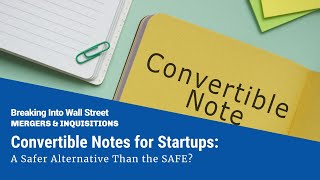 Convertible Notes for Startups: A Safer Alternative Than the SAFE?
