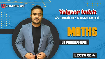 CA Foundation Fastrack Dec 2023 | Math, LR & Stats | Lec 4 | Yalgaar Batch| By CA Pranav Popat