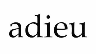 How to Pronounce adieu