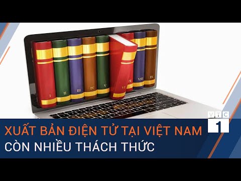 Lối đi nào cho xuất bản điện tử tại Việt Nam? | VTC1