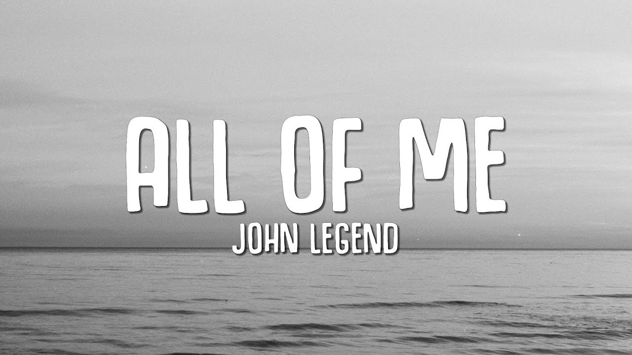 John Legend - All of Me (Lyrics)