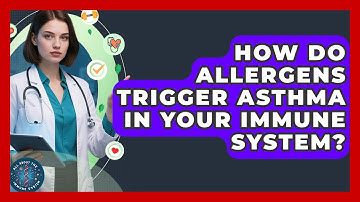 How Do Allergens Trigger Asthma In Your Immune System? - All About the Immune System