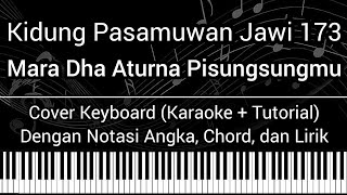 KPJ 173 - Mara Dha Aturna Pisungsungmu (Not Angka, Chord, Lirik) Cover Keyboard (Karaoke   Tutorial)