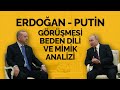 ERDOĞAN PUTİN GÖRÜŞMESİ BEDEN DİLİ VE MİMİK ANALİZİ