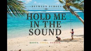 Hold Me In The Sound  Emotional Minimal Acoustic   Between Echoes