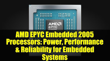 AMD EPYC Embedded 2005 Processors: Power, Performance & Reliability for Embedded Systems