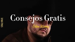 Consejos Gratis - Edén Muñoz (Letras/Lyrics)