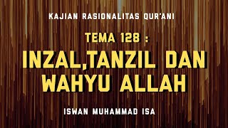 Tema Ke-128 Inzal,Tanzil Dan Wahyu Allah