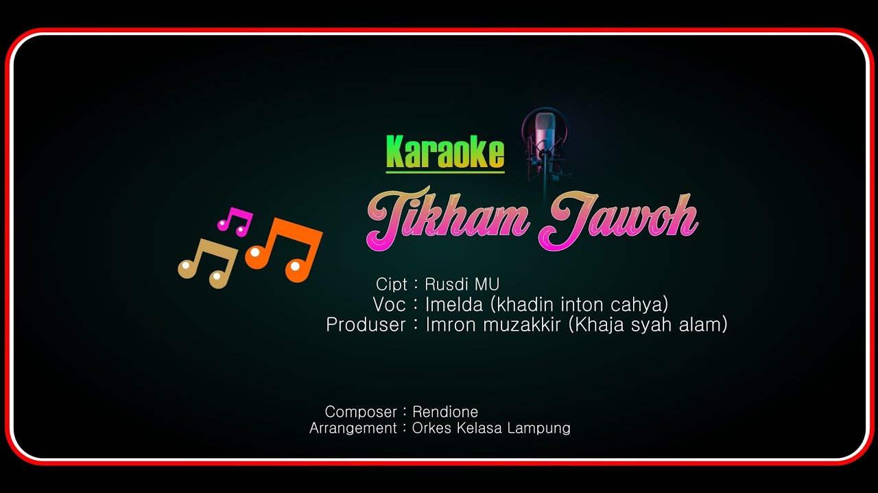 KARAOKE TIKHAM JAWOH - CIPT : RUSDI MU -  ARTIS : IMELDA (KHADIN INTON CAHYA)