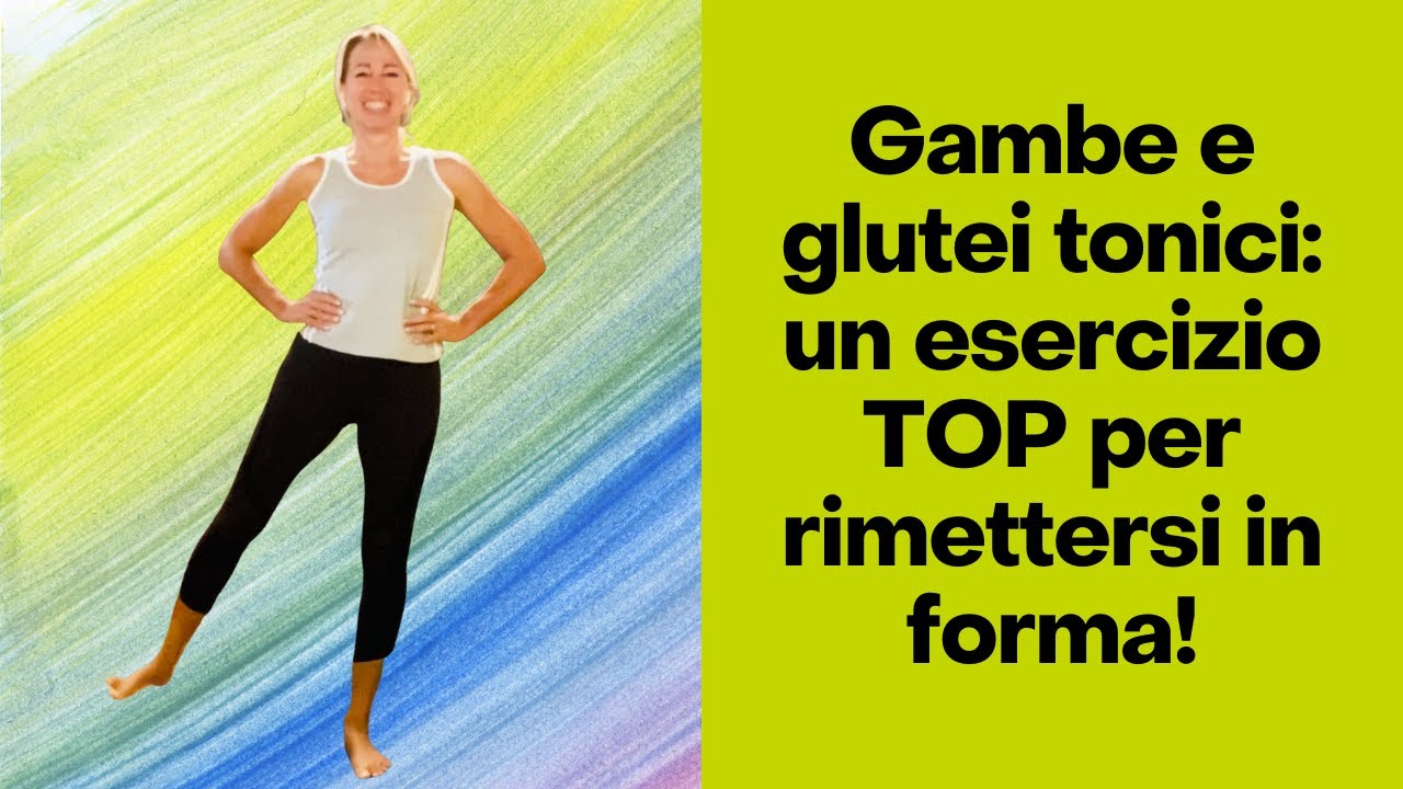 Gambe e glutei tonici: un esercizio TOP per rimettersi in forma!
