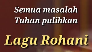 Download Lagu Lagu Rohani - Semua masalah Tuhan pulihkan - Lagu Rohani 2020 - Official Video Music MP3 Download Lagu Lagu Rohani - Semua masalah Tuhan pulihkan - Lagu Rohani 2020 - Official Video Music MP3