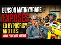 BENSON MATINYARARE EXPOSES ED HYPOCRISY AND LIES IN POLITBURO MEETING 
