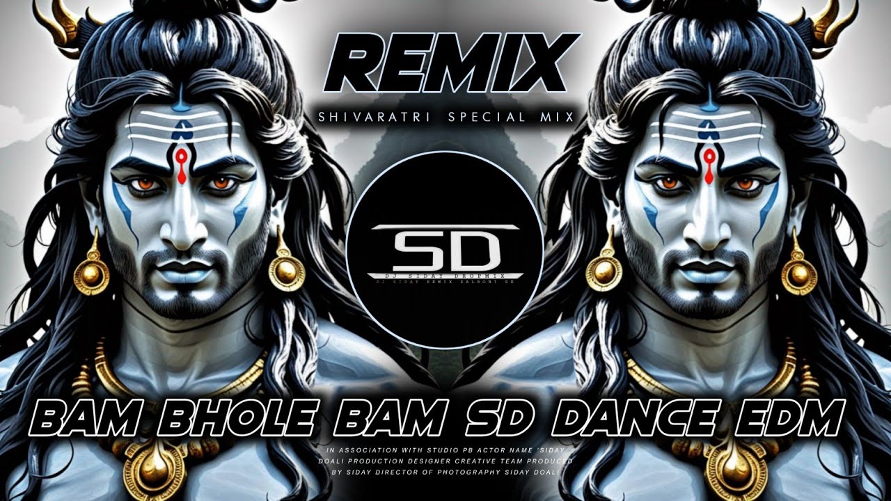 BAM BHOLE BAM EDM REMIX  maha shivaratri  SD DANCE MIX  Dj siday remix 2024 New