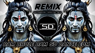 BAM BHOLE BAM EDM REMIX | maha shivaratri | SD DANCE MIX | Dj siday remix 2024 New