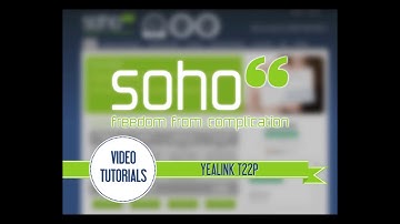 SOHO66 TUTORIAL - Yealink T22P