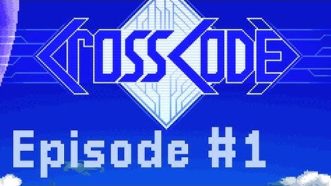 CrossCode Episode #1 Training