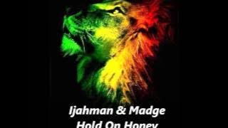 Ijahman & Madge Hold On Honey   Label : VP Records