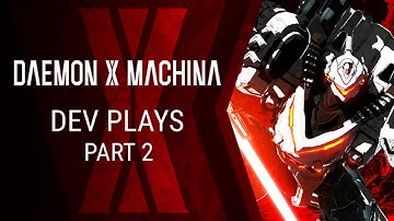 DAEMON X MACHINA - Developer Playthrough, Part 2