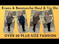 Evans & Bonmarche Haul & Try On - Over 50 Plus Size Fashion