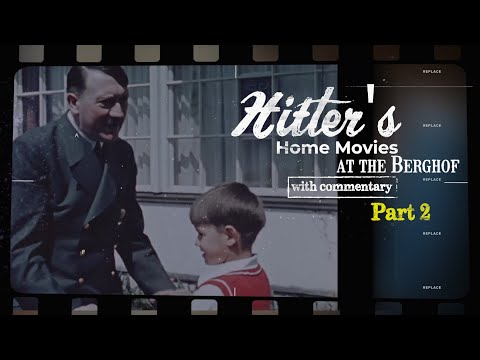 More Hitler Home Movies At The Berghof Part Ii