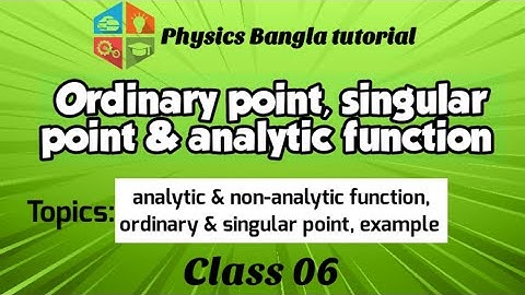 Power series solution bangla/ordinary point/singular point/analytic function/non- analytic function.