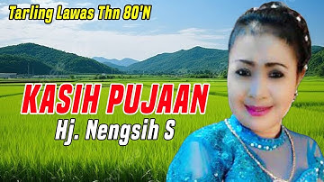 TARLING LAWAS CIREBONAN SERIBU KENANGAN | KASIH PUJAAN - Hj. NENGSIH S