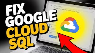 How to Fix Google Cloud SQL Login Problems – Project Access Errors