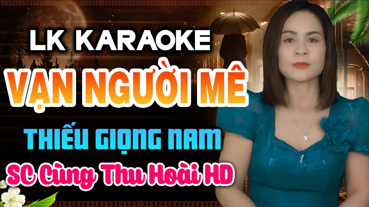 Karaoke Thiếu Giọng Nam - Liên Khúc BOLERO VẠN NGƯỜI SAY MÊ ➤ Song Ca Cùng THU HOÀI HD