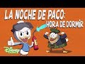 Hora de Dormir | La Noche de Paco | Patoaventuras